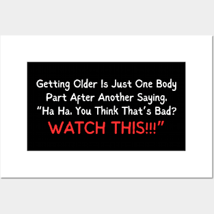 Getting Older Humor Tee - Body Parts Comedy Shirt for Birthday or Retirement Gift, Unisex Funny Aging T-Shirt Posters and Art